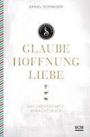 Glaube, Hoffnung, Liebe de Daniel Schneider