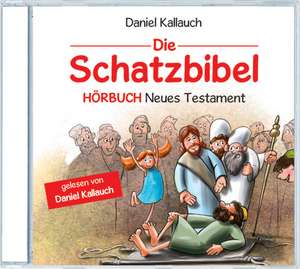 Die Schatzbibel - Hörbuch Neues Testament de Daniel Kallauch