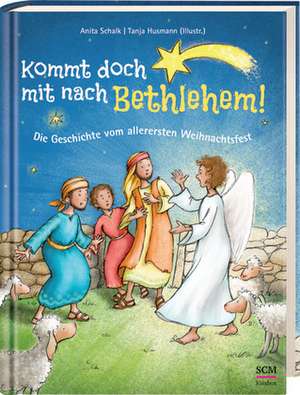 Kommt doch mit nach Bethlehem! de Anita Schalk