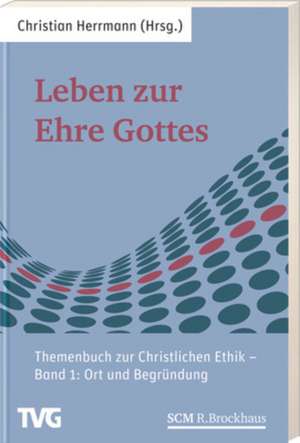 Leben zur Ehre Gottes - Band 1 de Christian Herrmann