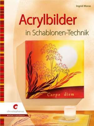 Acrylbilder in Schablonen-Technik de Ingrid Moras