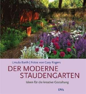 Der moderne Staudengarten de Ursula Barth