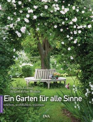 Ein Garten für alle Sinne de Manuela Göhner