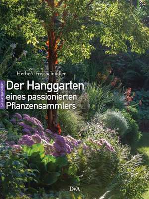 Der Hanggarten eines passionierten Pflanzensammlers de Herbert Frei-Schindler