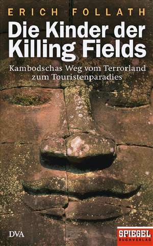 Die Kinder der Killing Fields de Erich Follath