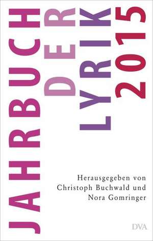 Jahrbuch der Lyrik 2015 de Christoph Buchwald