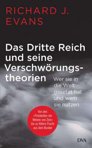 Das Dritte Reich und seine Verschwörungstheorien de Richard J. Evans