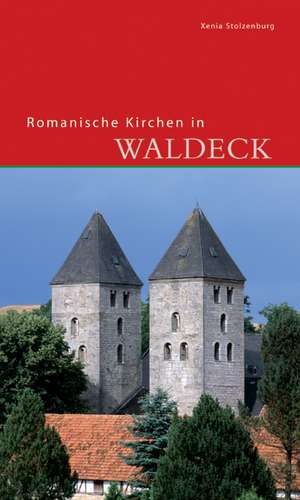 Romanische Kirchen in Waldeck de Xenia Stolzenburg