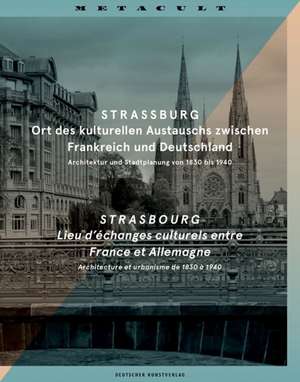 Straβburg – Ort des kulturellen Austauschs zwischen Frankreich und Deutschland de Metacult Metacult