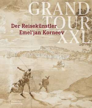 Grand Tour XXL – Der Reisekünstler Emel′jan Korneev de Münchner Stadtm Münchner Stadtm