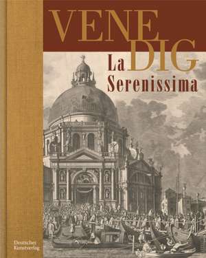 VENEDIG. La Serenissima – Zeichnung und Druckgraphik aus vier Jahrhunderten de Kurt Zeitler