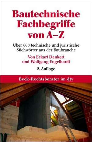 Bautechnische Fachbegriffe von A-Z de Eckard Dankert