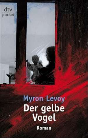 Der gelbe Vogel de Myron Levoy