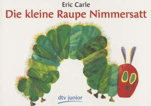 Die Kleine Raupe Nimmersatt: Bibliothek Der Erstausgaben de Eric Carle