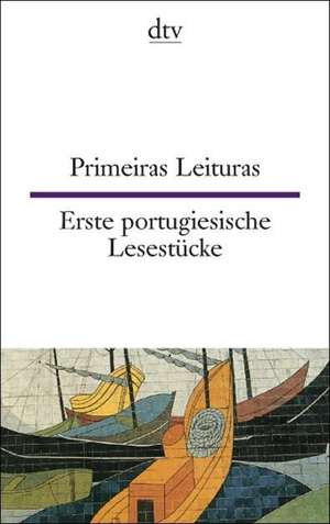 Primeiras leituras/ Erste portugiesische Lesestücke de Maria de Fatima Mesquita-Sternal