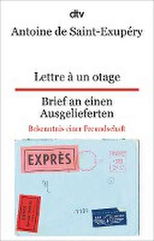 Lettre à un otage Brief an einen Ausgelieferten de Antoine de Saint-Exupéry