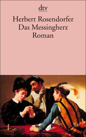 Das Messingherz de Herbert Rosendorfer