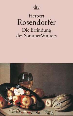 Die Erfindung des SommerWinters de Herbert Rosendorfer