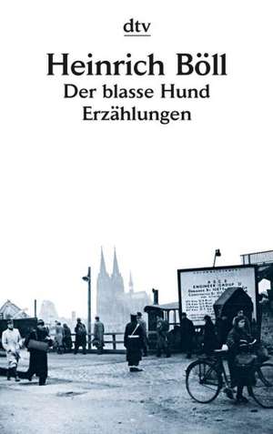 Der blasse Hund de Heinrich Böll