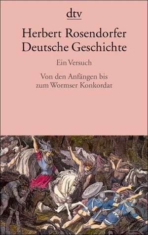 Deutsche Geschichte 1. Ein Versuch de Herbert Rosendorfer