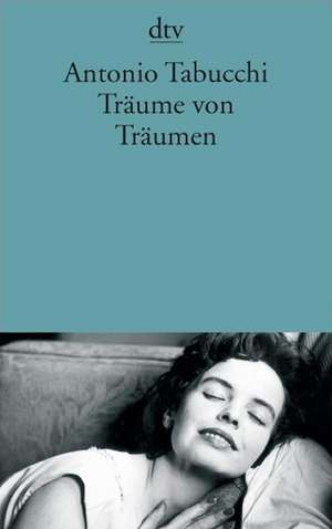 Träume von Träumen de Antonio Tabucchi