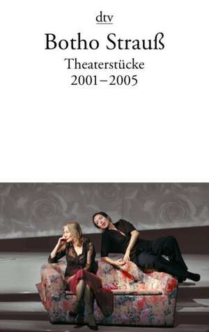 Theaterstücke 4. 2001-2005 de Botho Strauß