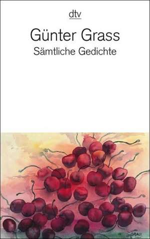 Sämtliche Gedichte de Günter Grass