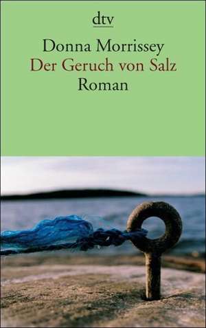 Der Geruch von Salz de Donna Morrissey