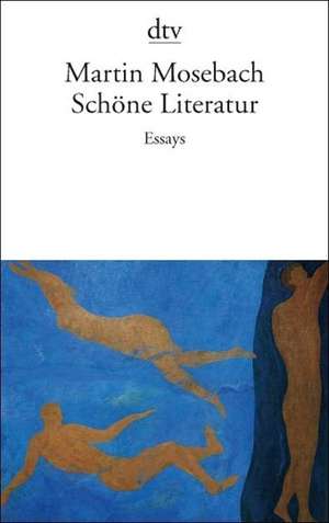 Schöne Literatur de Martin Mosebach