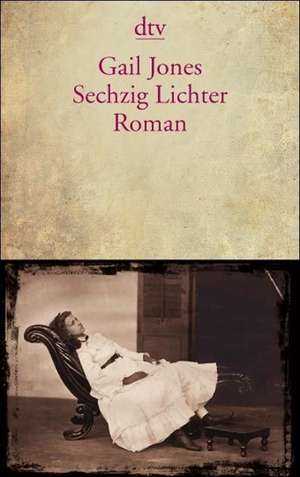 Sechzig Lichter de Gail Jones