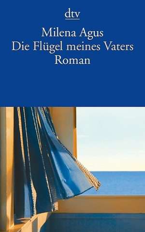 Die Flügel meines Vaters de Milena Agus