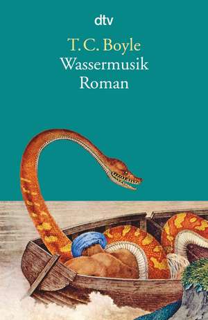 Wassermusik de T. Coraghessan Boyle