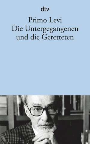 Die Untergegangenen und die Geretteten de Primo Levi