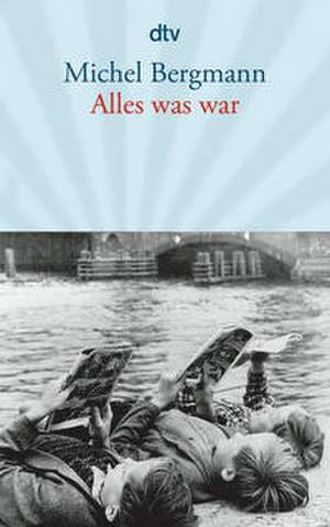 Alles was war de Michel Bergmann