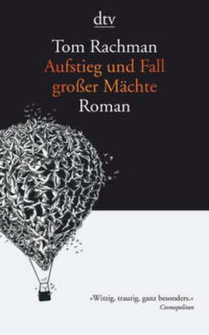 Aufstieg und Fall großer Mächte de Tom Rachman
