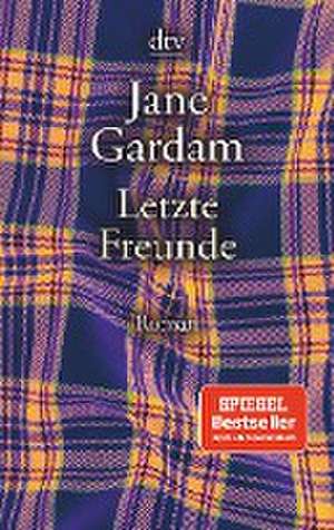 Letzte Freunde de Jane Gardam