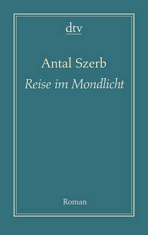 Reise im Mondlicht de Antal Szerb