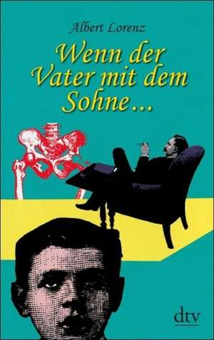 Wenn der Vater mit dem Sohne... de Albert Lorenz