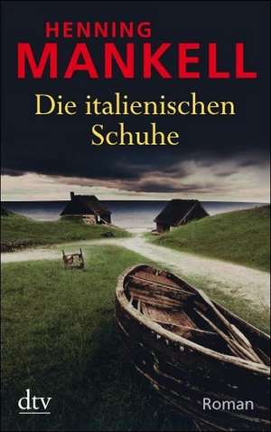 Die italienischen Schuhe de Henning Mankell