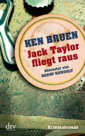 Jack Taylor fliegt raus de Ken Bruen