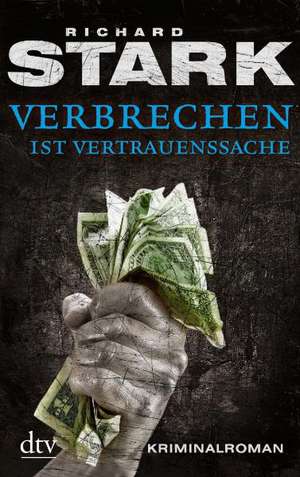 Verbrechen ist Vertrauenssache de Richard Stark