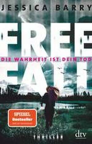 Freefall - Die Wahrheit ist dein Tod de Jessica Barry