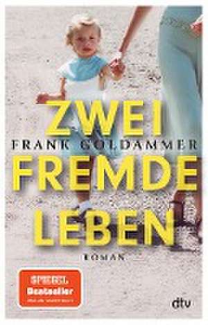 Zwei fremde Leben de Frank Goldammer