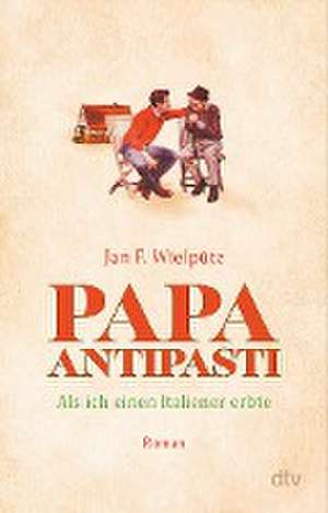 Papa Antipasti de Jan F. Wielpütz