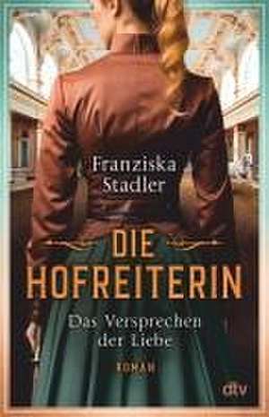 Die Hofreiterin - Das Versprechen der Liebe de Franziska Stadler