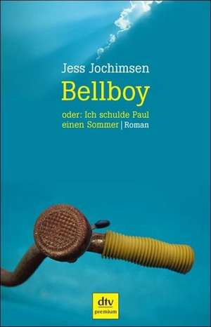 Bellboy oder: Ich schulde Paul einen Sommer de Jess Jochimsen
