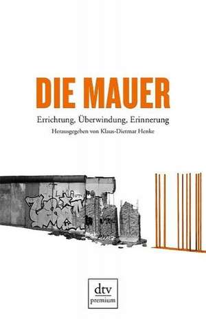 Die Mauer de Klaus-Dietmar Henke