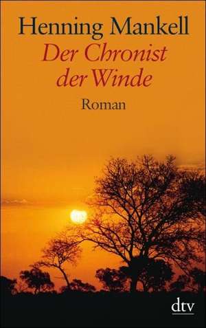 Der Chronist der Winde de Henning Mankell