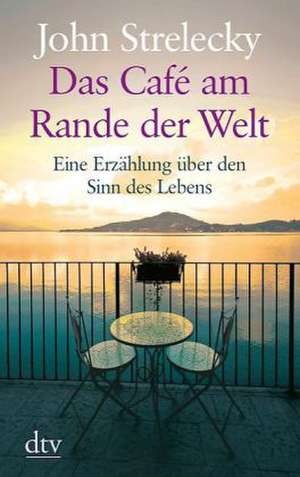 Das Café am Rande der Welt. Großdruck de John Strelecky