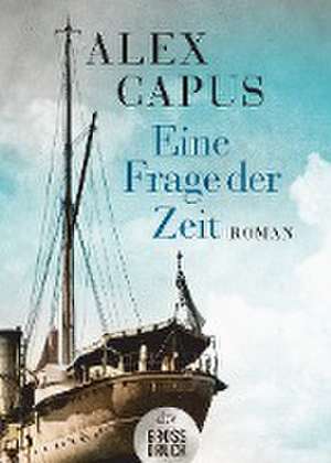 Eine Frage der Zeit de Alex Capus